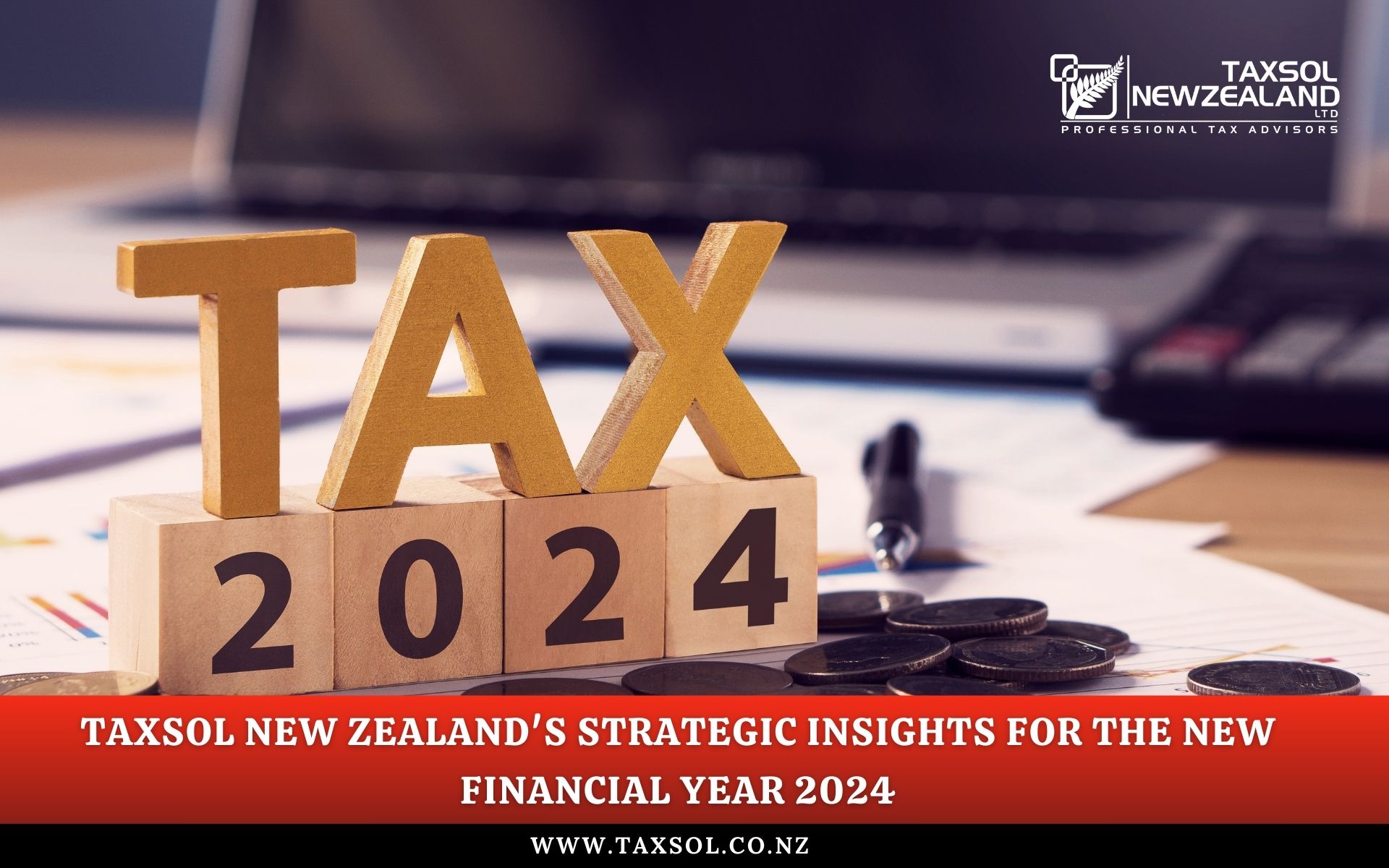 Taxsol New Zealand's Strategic Insights for the New Financial Year 2024